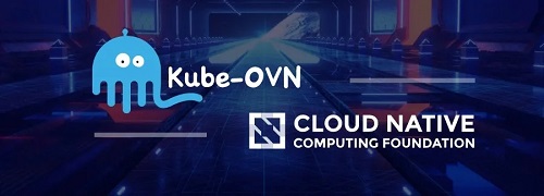 靈雀云Kube-OVN進入CNCF沙箱，成為CNCF首個容器網絡項目