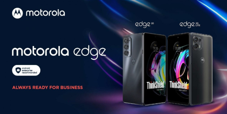 摩托羅拉推出 Edge 20 和 Edge 20 Lite 商務(wù)版：可防止惡意軟件、網(wǎng)絡(luò)釣魚等攻擊