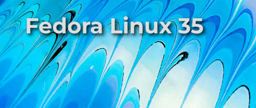 Fedora Linux 35 正式版發(fā)布：升級 GNOME 41，增強第三方應用支持