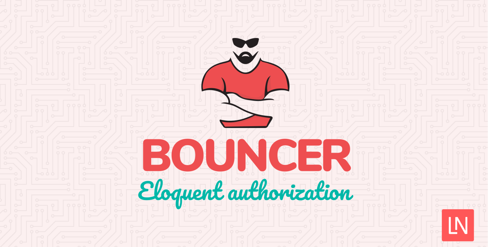 Laravel擴展推薦：角色和權(quán)限管理工具“Bouncer”